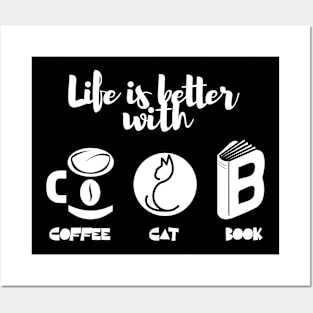 Life is better with coffee cats and books Posters and Art